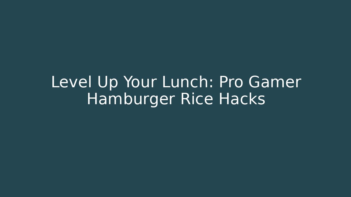 Level Up Your Lunch: Pro Gamer Hamburger Rice Hacks