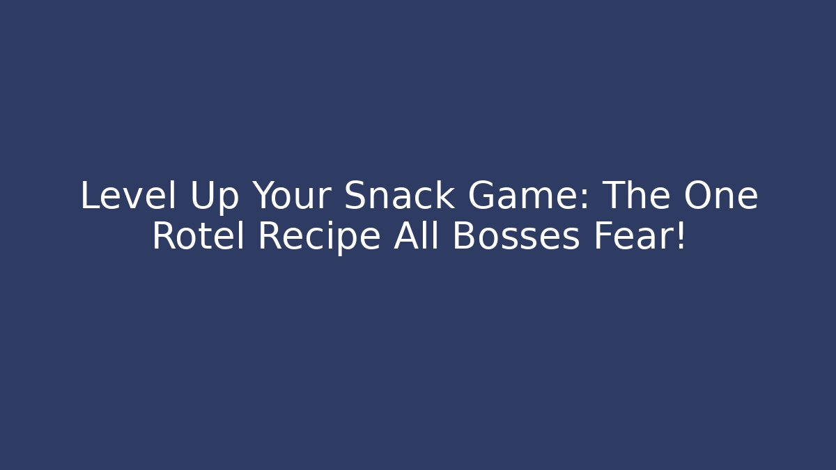 Level Up Your Snack Game: The One Rotel Recipe All Bosses Fear!
