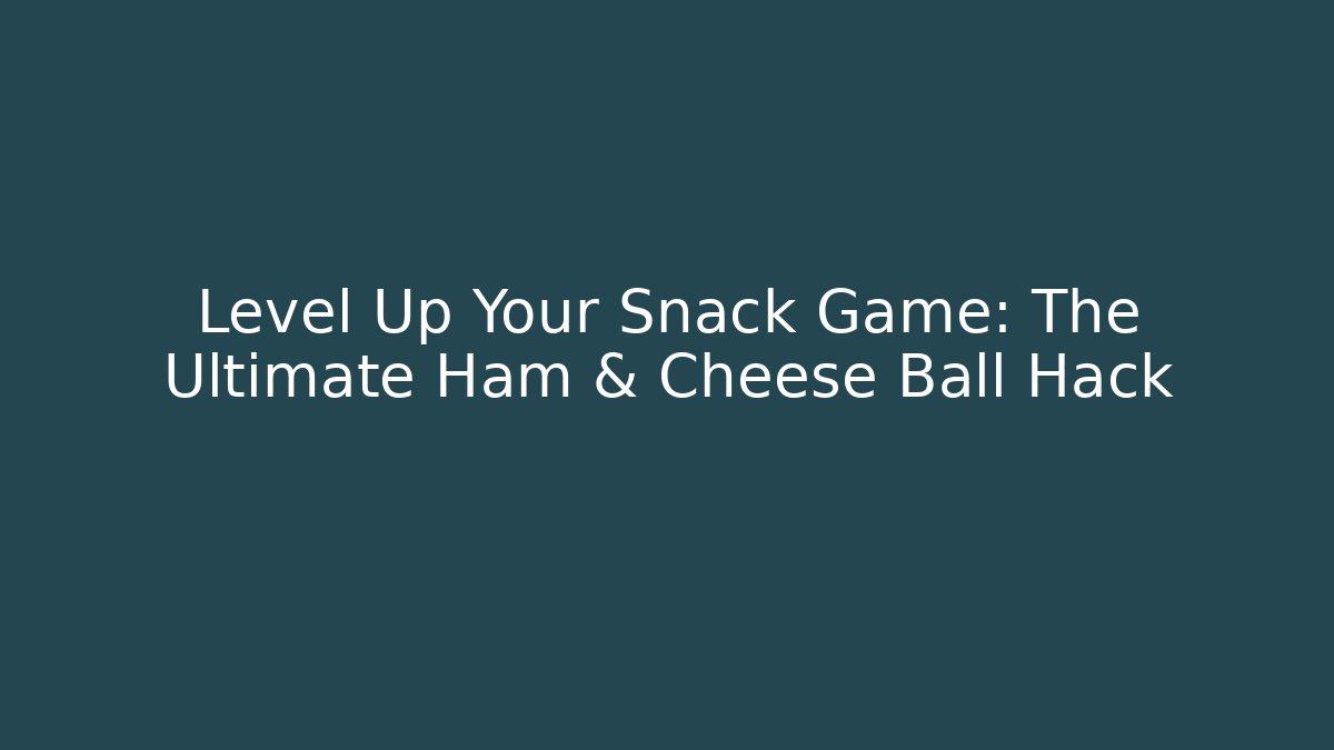 Level Up Your Snack Game: The Ultimate Ham & Cheese Ball Hack - Vintage E-Juice