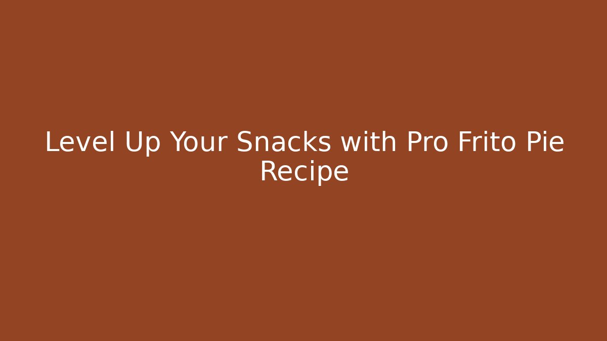 Level Up Your Snacks with Pro Frito Pie Recipe