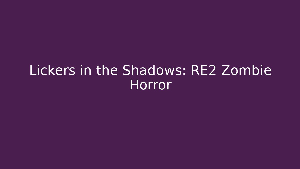 Lickers in the Shadows: RE2 Zombie Horror