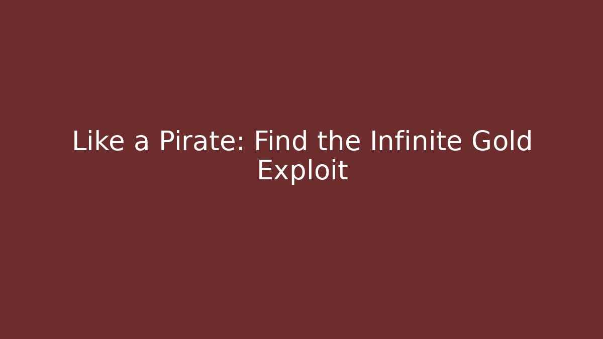Like a Pirate: Find the Infinite Gold Exploit - Vintage E-Juice