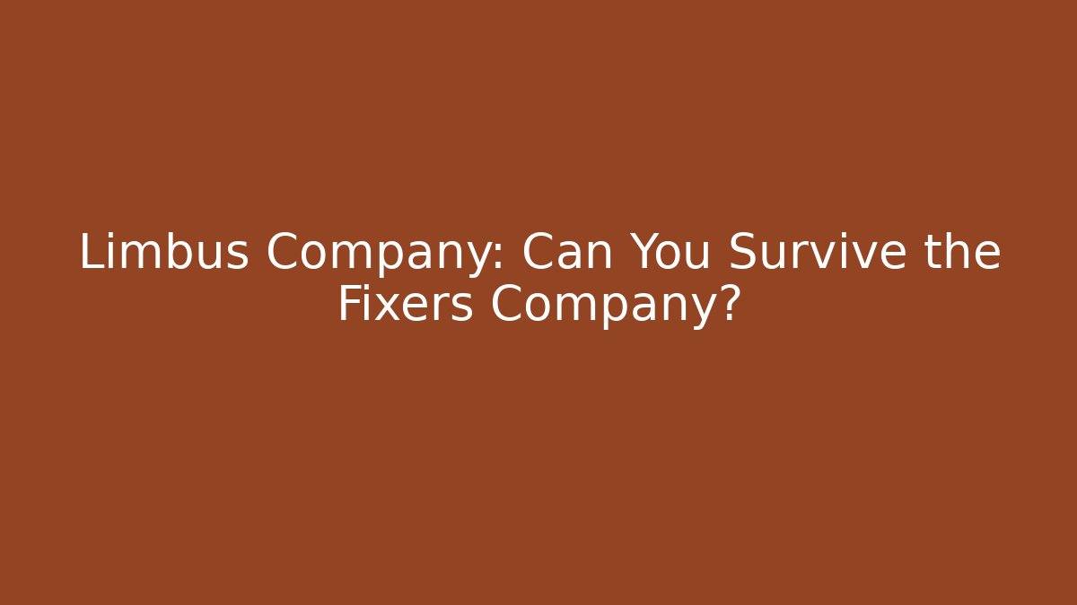 Limbus Company: Can You Survive the Fixers Company?
