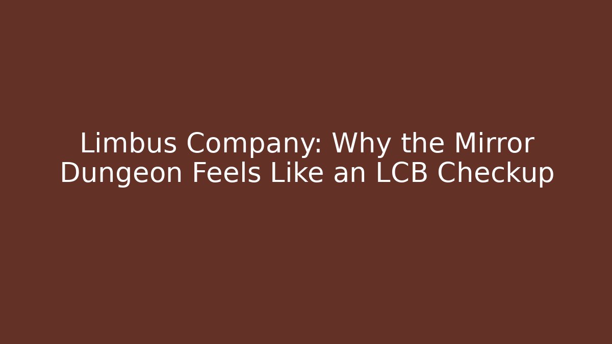 Limbus Company: Why the Mirror Dungeon Feels Like an LCB Checkup