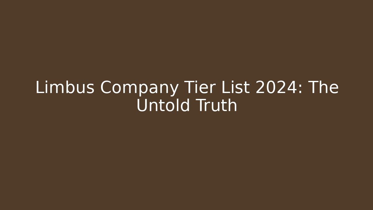 Limbus Company Tier List 2024: The Untold Truth - Vintage E-Juice