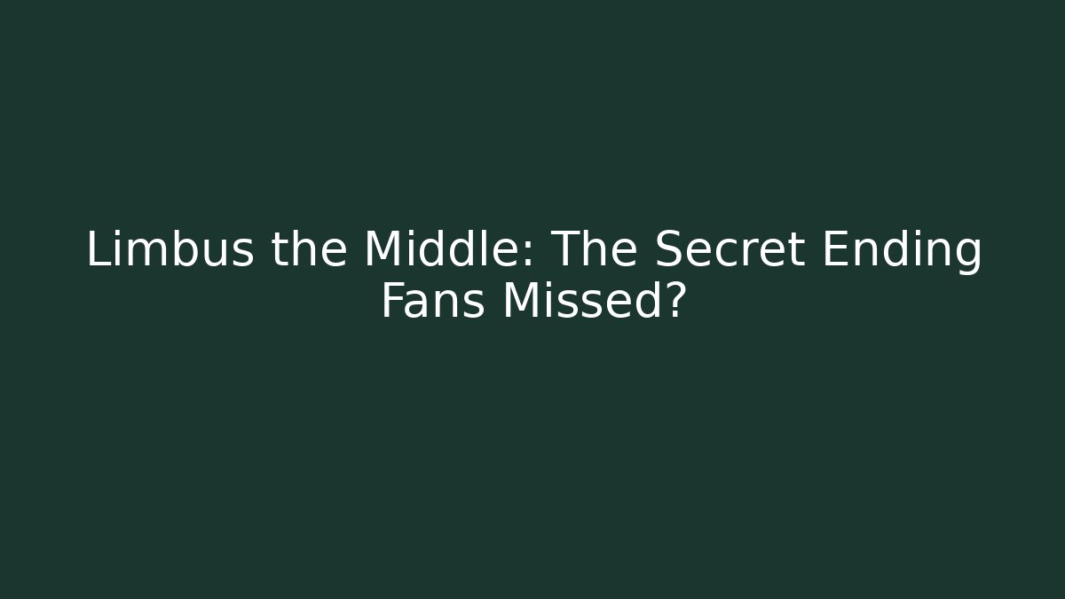 Limbus the Middle: The Secret Ending Fans Missed?