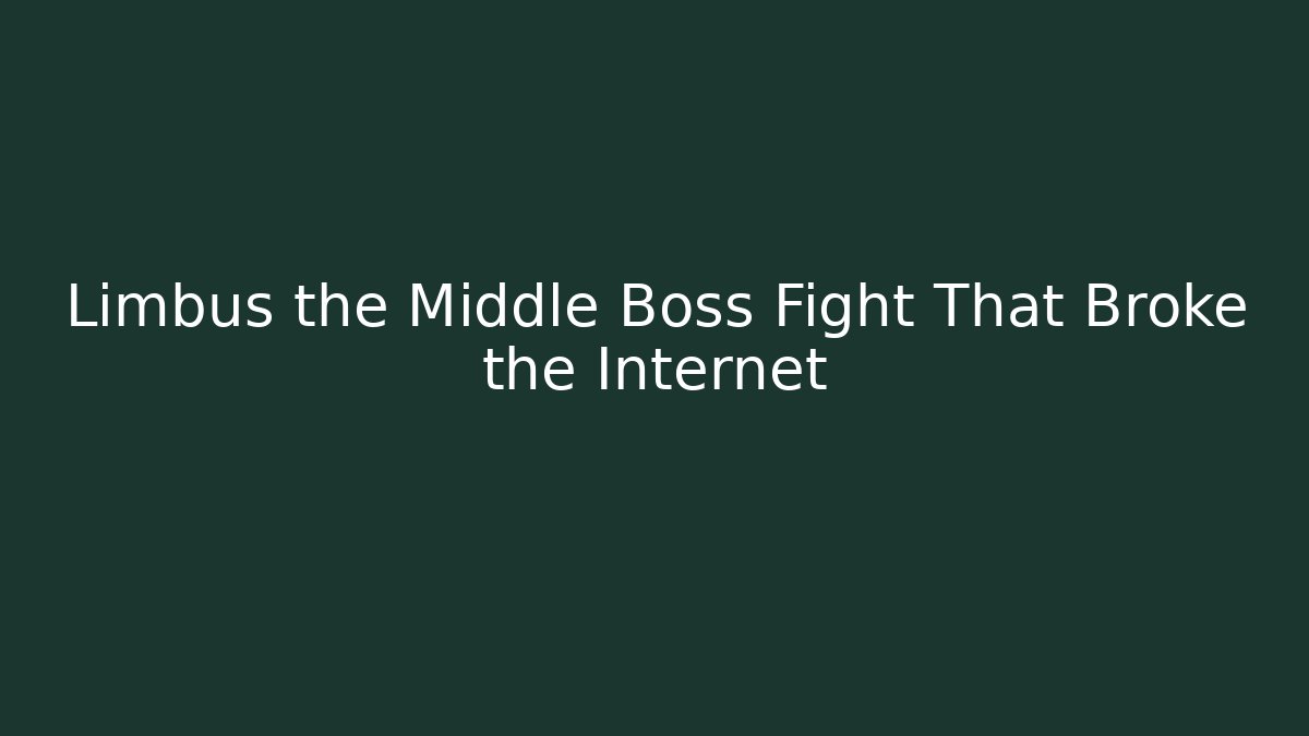 Limbus the Middle Boss Fight That Broke the Internet