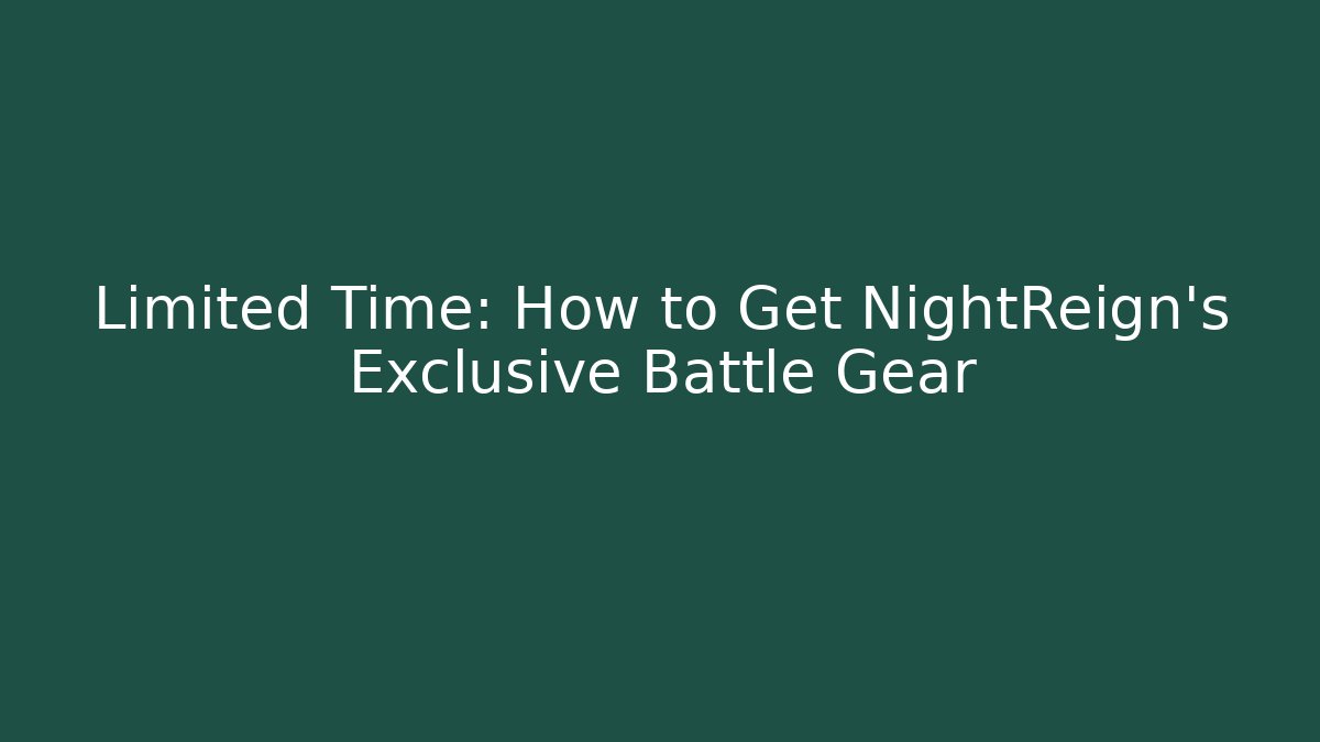 Limited Time: How to Get NightReign's Exclusive Battle Gear