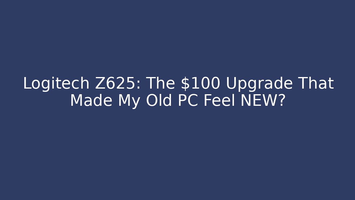 Logitech Z625: The $100 Upgrade That Made My Old PC Feel NEW?