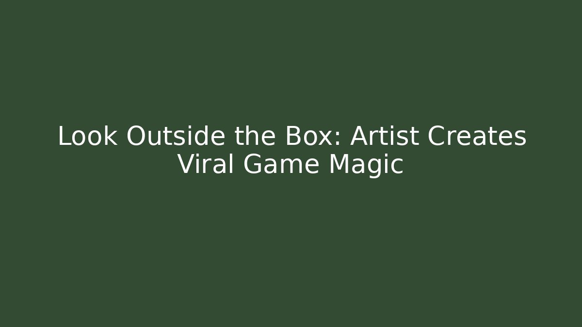 Look Outside the Box: Artist Creates Viral Game Magic - Vintage E-Juice