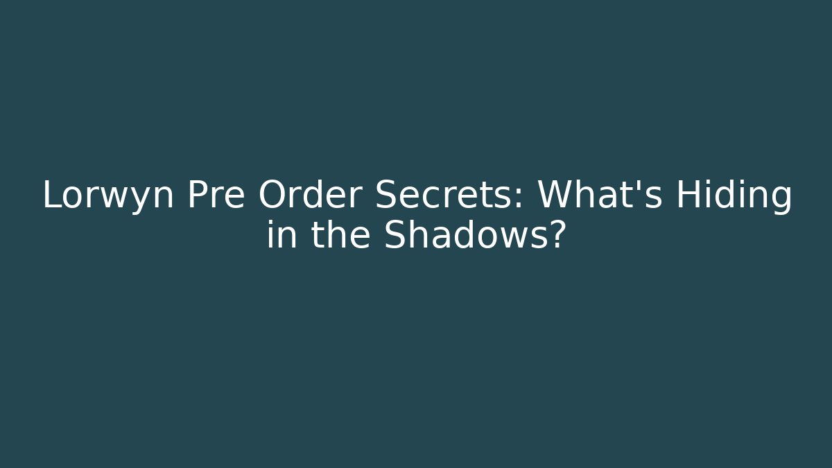 Lorwyn Pre Order Secrets: What’s Hiding in the Shadows? - Vintage E-Juice