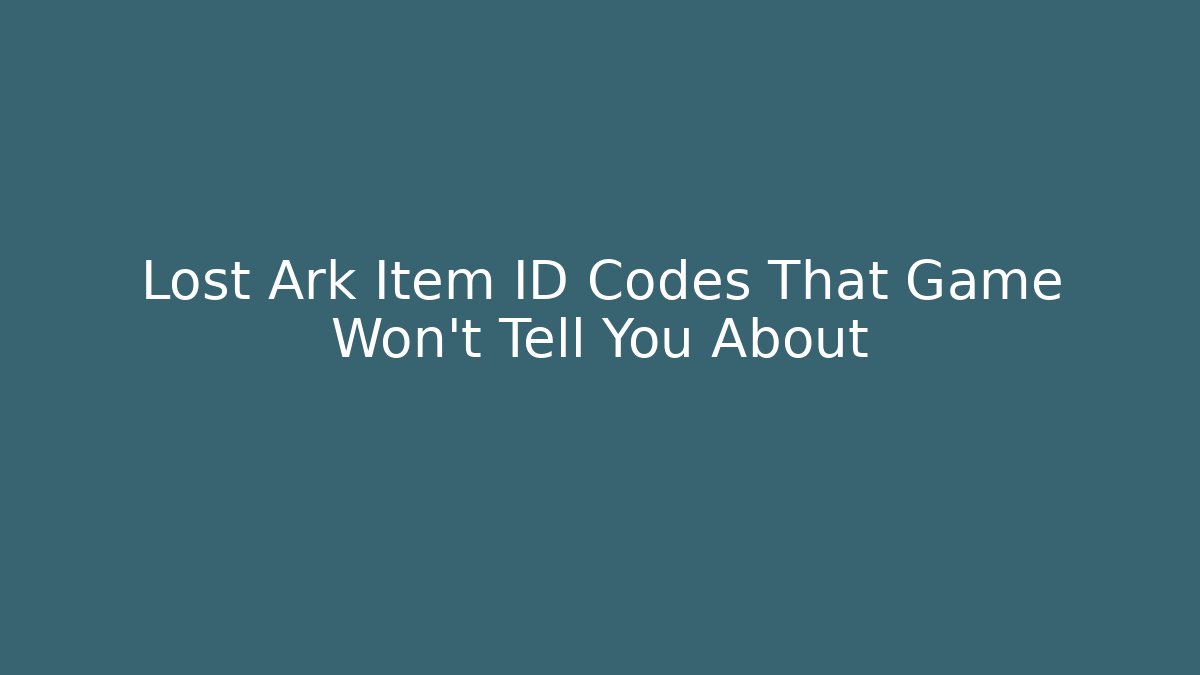 Lost Ark Item ID Codes That Game Won't Tell You About