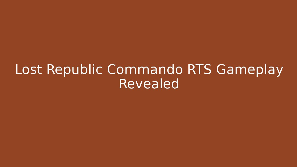 Lost Republic Commando RTS Gameplay Revealed