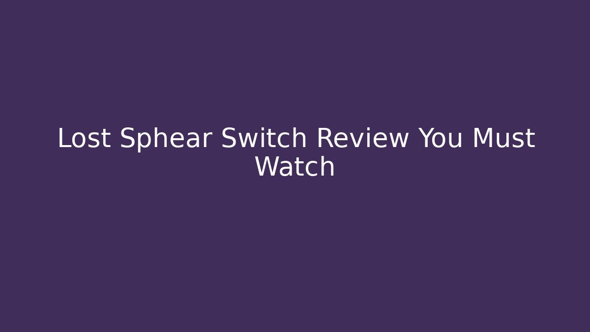 Lost Sphear Switch Review You Must Watch