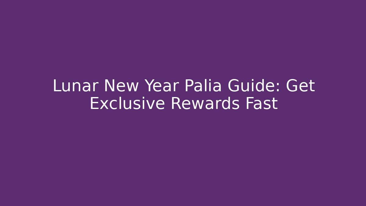 Lunar New Year Palia Guide: Get Exclusive Rewards Fast