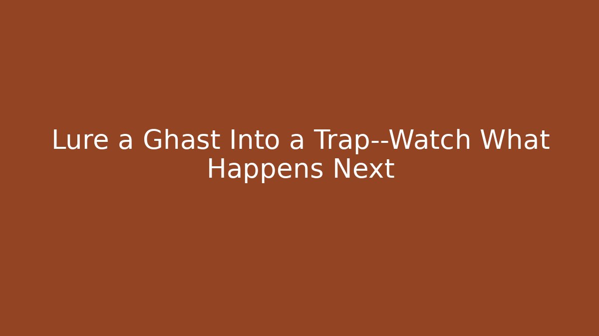 Lure a Ghast Into a Trap—Watch What Happens Next
