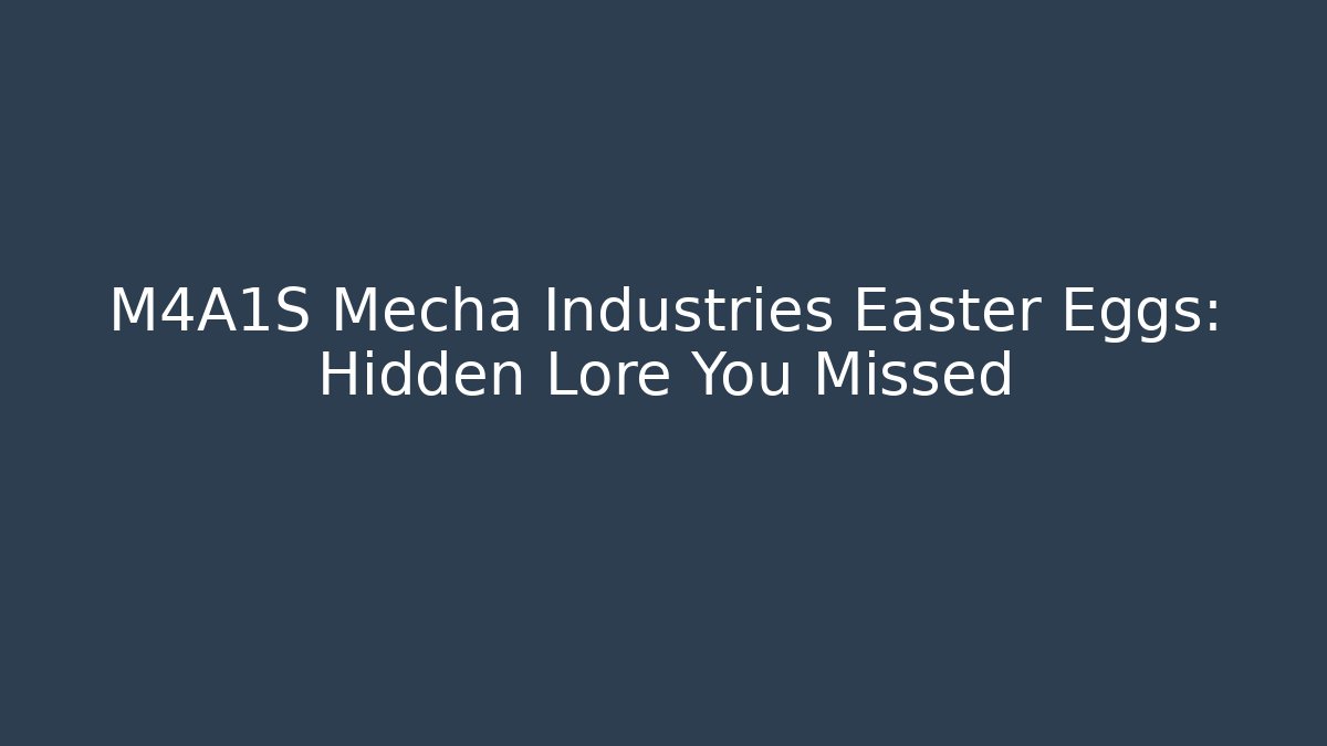 M4A1S Mecha Industries Easter Eggs: Hidden Lore You Missed - Vintage E-Juice