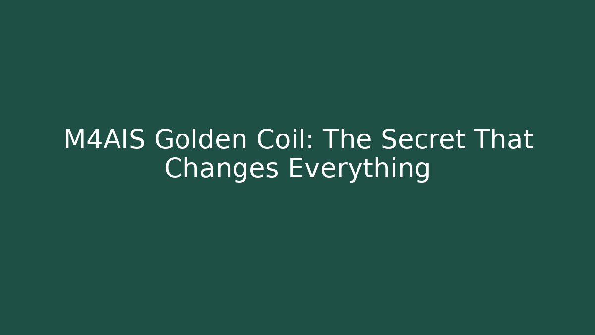 M4AIS Golden Coil: The Secret That Changes Everything - Vintage E-Juice