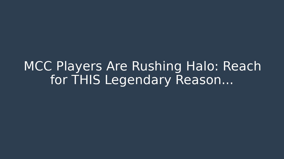 MCC Players Are Rushing Halo: Reach for THIS Legendary Reason…