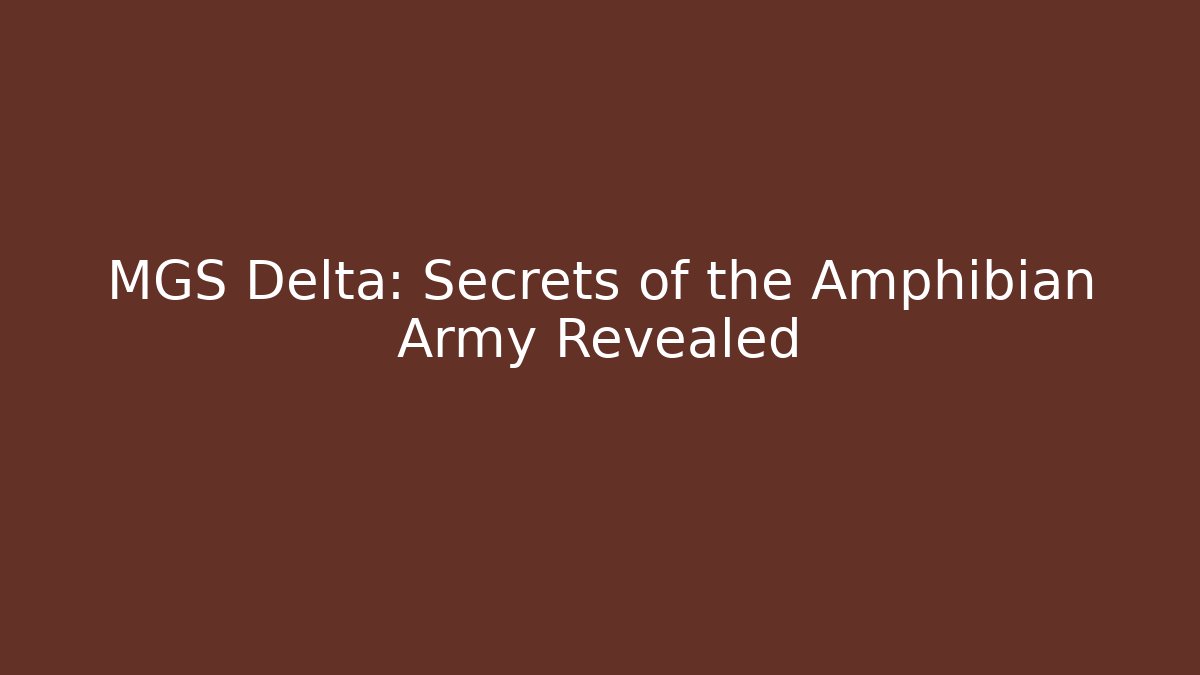 MGS Delta: Secrets of the Amphibian Army Revealed