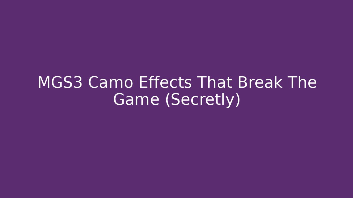 MGS3 Camo Effects That Break The Game (Secretly)