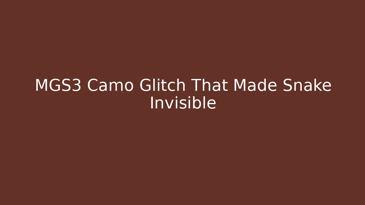 MGS3 Camo Glitch That Made Snake Invisible