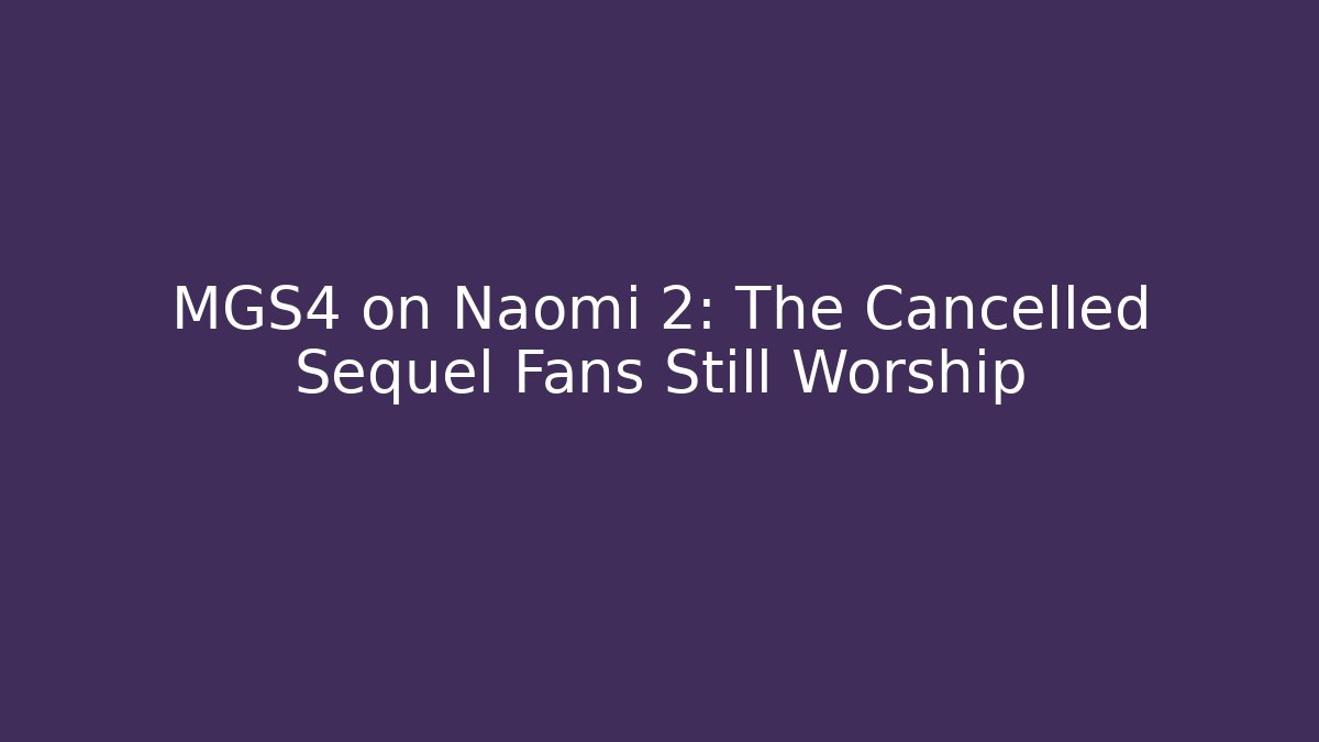 MGS4 on Naomi 2: The Cancelled Sequel Fans Still Worship - Vintage E-Juice