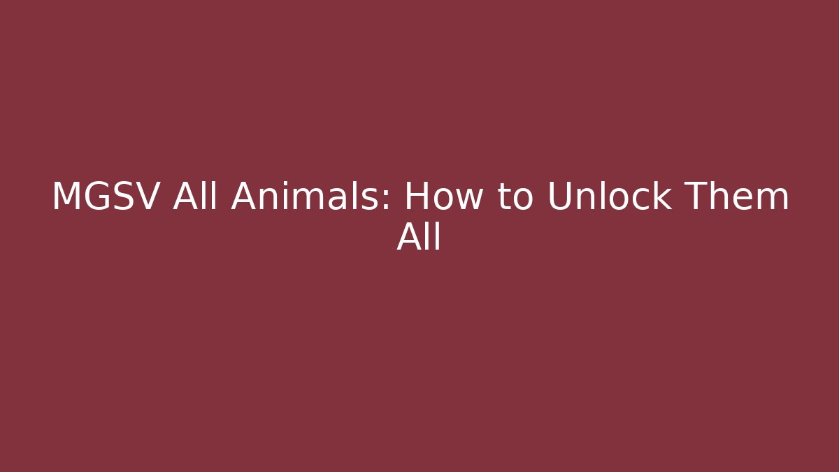 MGSV All Animals: How to Unlock Them All