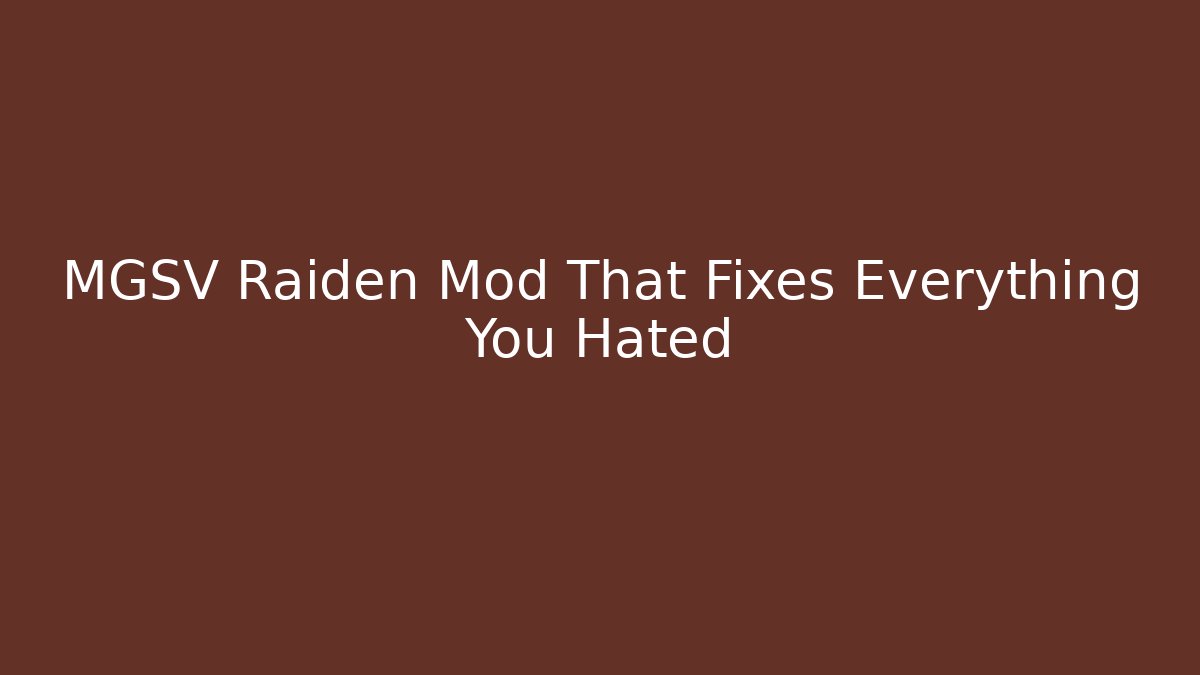 MGSV Raiden Mod That Fixes Everything You Hated - Vintage E-Juice