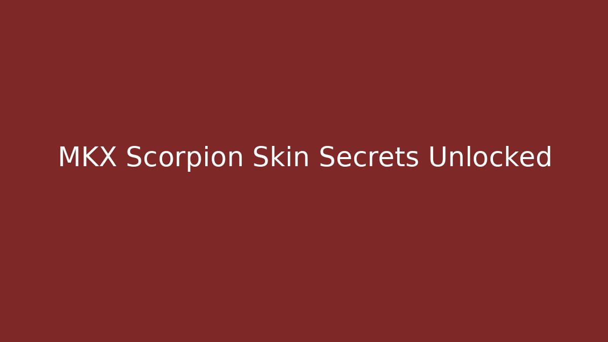 MKX Scorpion Skin Secrets Unlocked