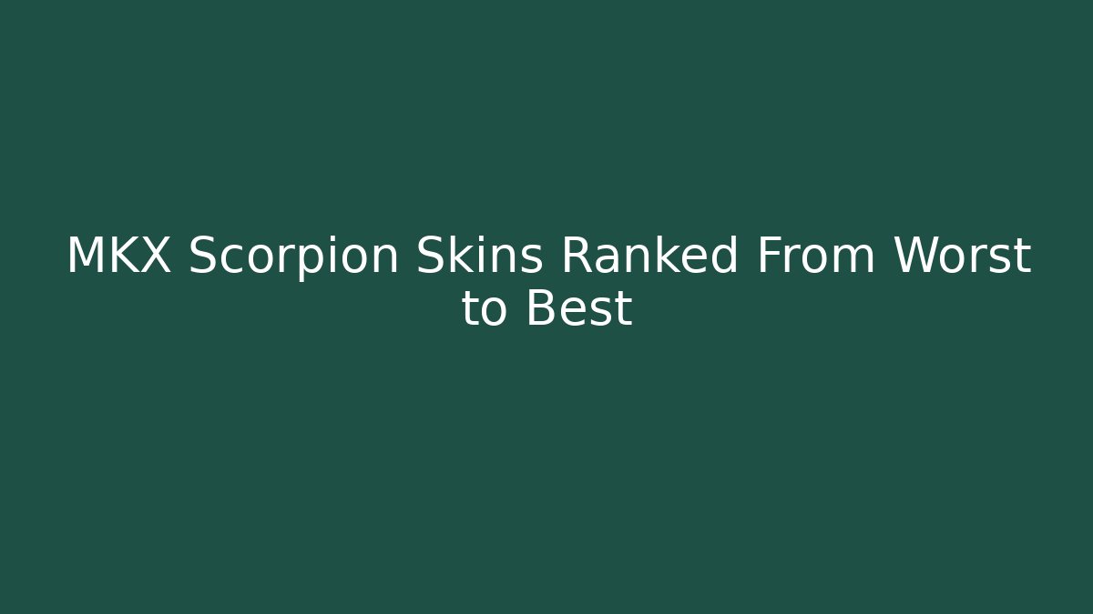 MKX Scorpion Skins Ranked From Worst to Best
