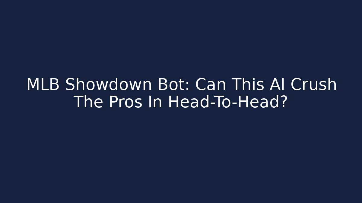 MLB Showdown Bot: Can This AI Crush The Pros In Head-To-Head?