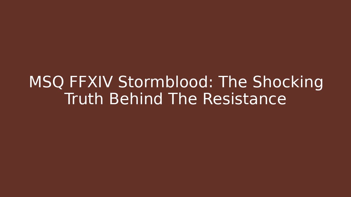 msq ffxiv stormblood