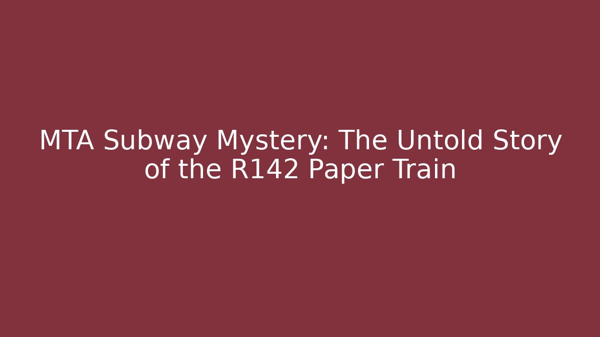 MTA Subway Mystery: The Untold Story of the R142 Paper Train