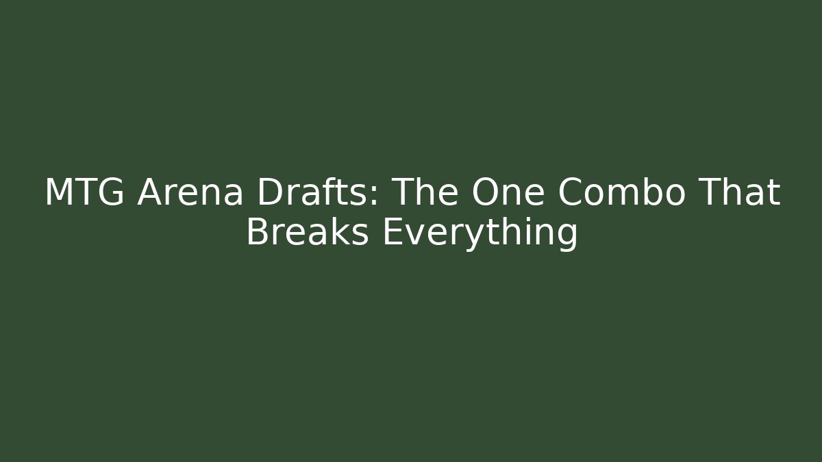MTG Arena Drafts: The One Combo That Breaks Everything - Vintage E-Juice