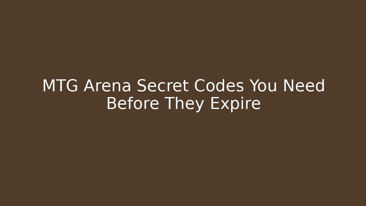 MTG Arena Secret Codes You Need Before They Expire