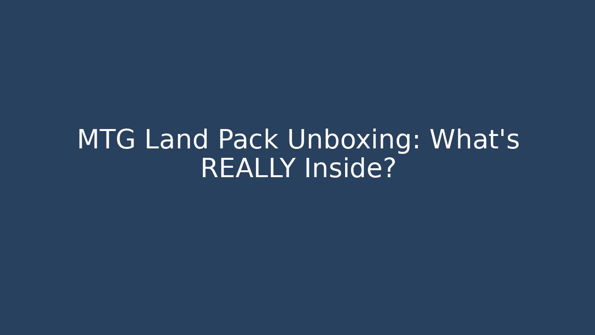 MTG Land Pack Unboxing: What's REALLY Inside?