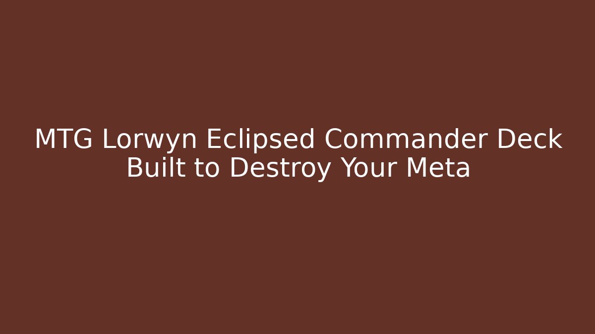 MTG Lorwyn Eclipsed Commander Deck Built to Destroy Your Meta - Vintage E-Juice