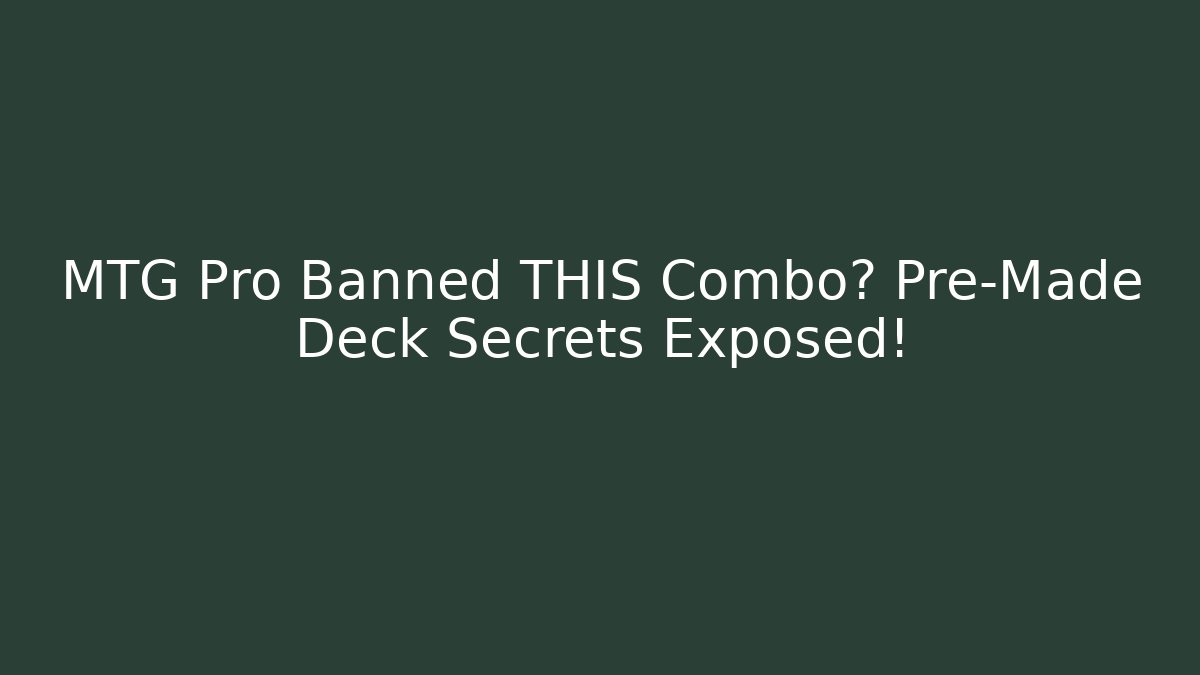 MTG Pro Banned THIS Combo? Pre-Made Deck Secrets Exposed! - Vintage E-Juice