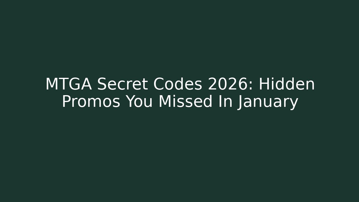 MTGA Secret Codes 2026: Hidden Promos You Missed In January