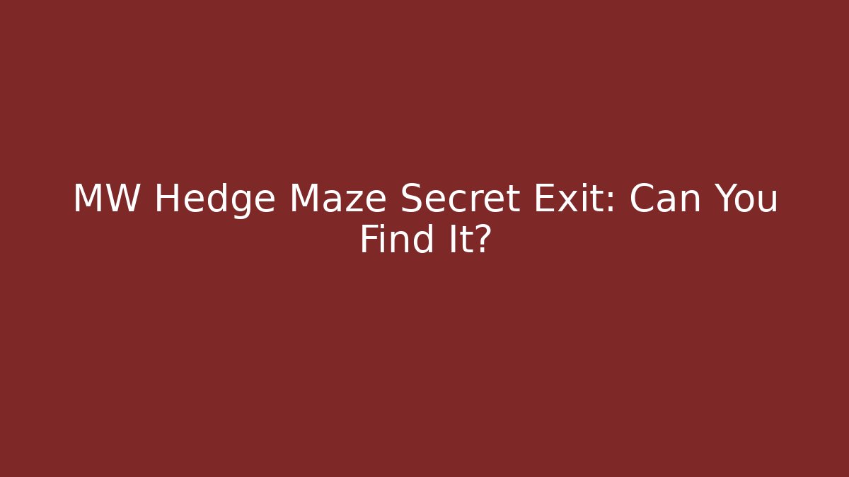 MW Hedge Maze Secret Exit: Can You Find It?