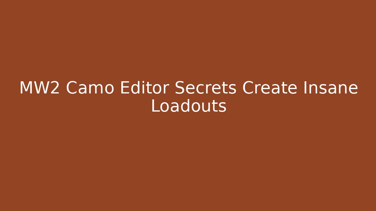 MW2 Camo Editor Secrets Create Insane Loadouts