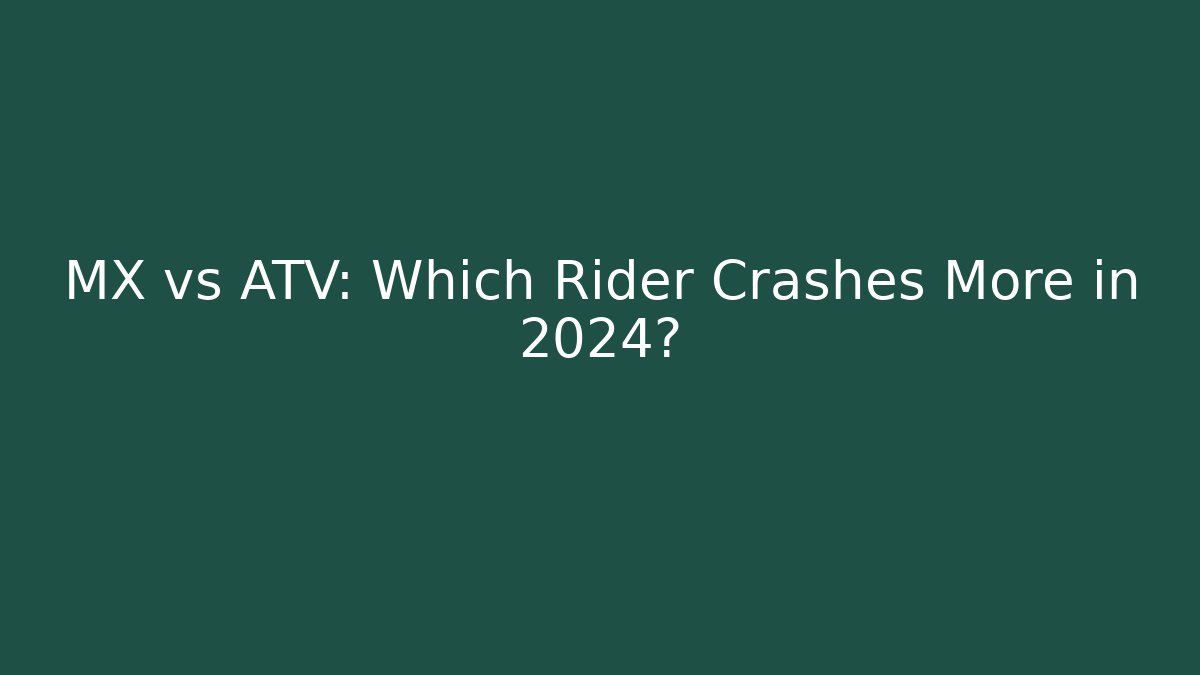 MX vs ATV: Which Rider Crashes More in 2024?