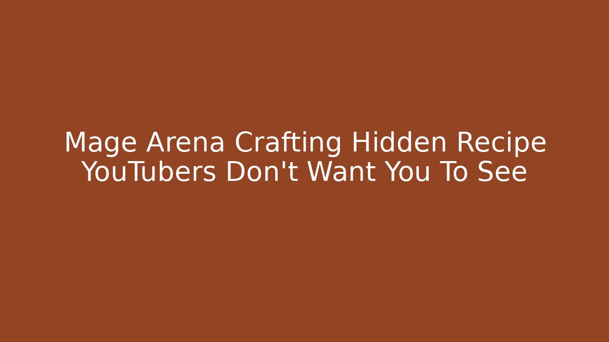 Mage Arena Crafting Hidden Recipe YouTubers Don't Want You To See