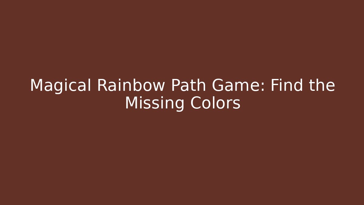 Magical Rainbow Path Game: Find the Missing Colors