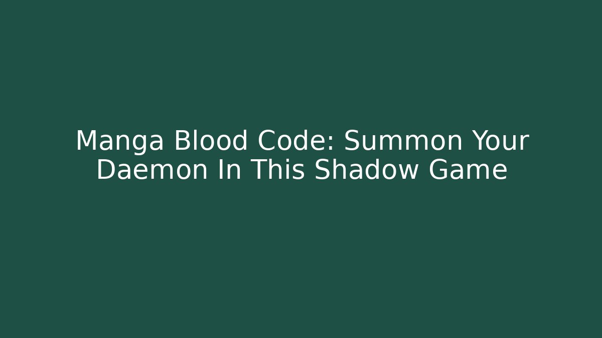 Manga Blood Code: Summon Your Daemon In This Shadow Game