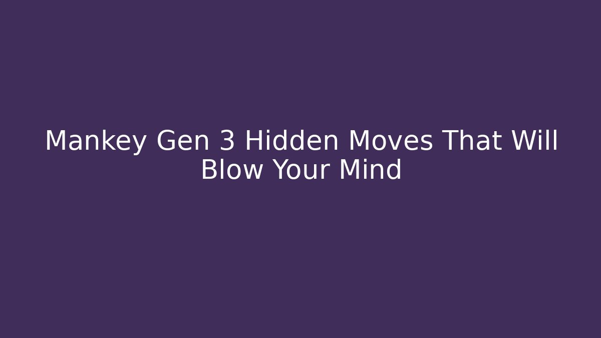 Mankey Gen 3 Hidden Moves That Will Blow Your Mind