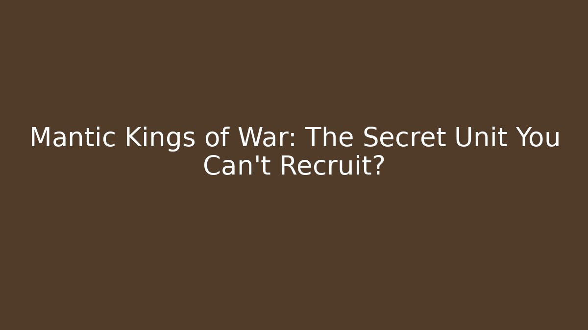 Mantic Kings of War: The Secret Unit You Can't Recruit?