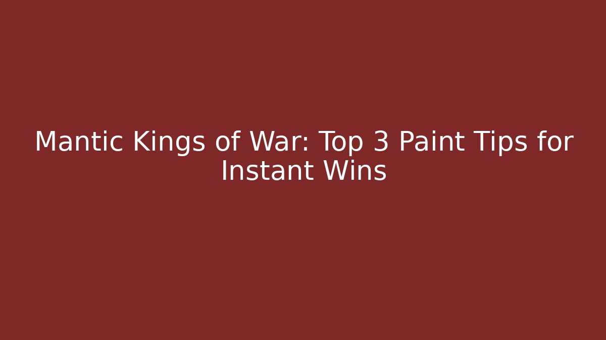 Mantic Kings of War: Top 3 Paint Tips for Instant Wins