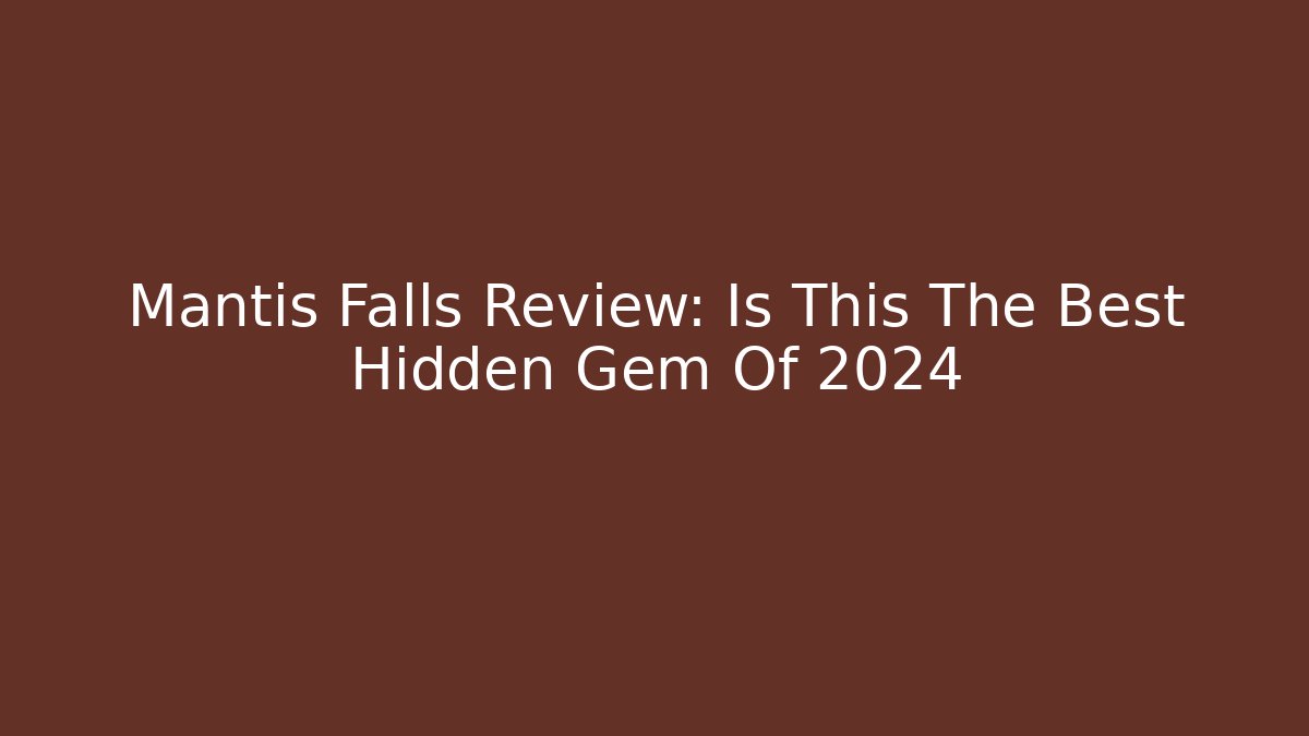 Mantis Falls Review: Is This The Best Hidden Gem Of 2024